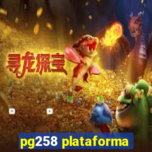 pg258 plataforma